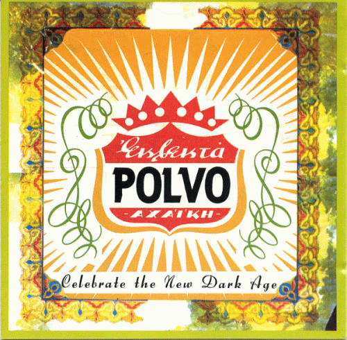 Polvo : Celebrate The New Dark Age Polvo : Celebrate The New Dark Age
